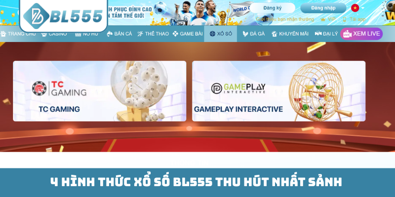4 hình thức xổ số BL555 thu hút nhất sảnh
