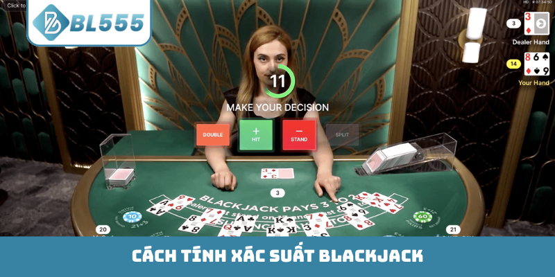 Cách tính xác suất Blackjack