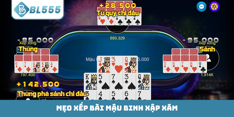 Mẹo xếp bài Mậu Binh xập xám