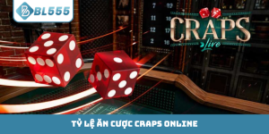 Tỷ lệ ăn cược Craps online