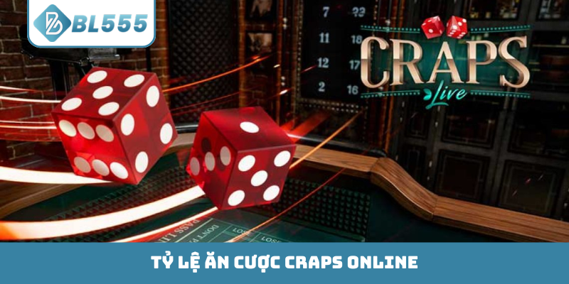 Tỷ lệ ăn cược Craps online