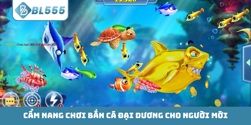 Cẩm nang chơi bắn cá Đại Dương cho người mới