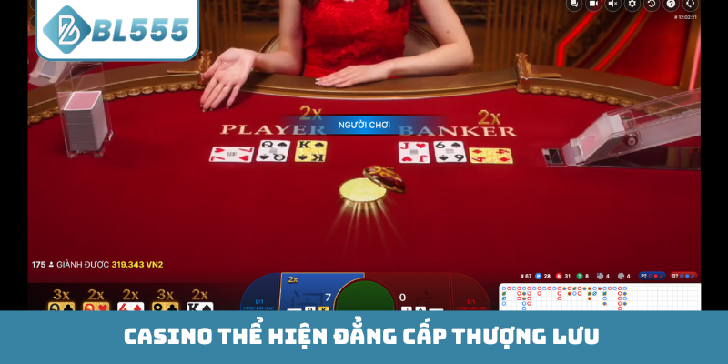 Casino thể hiện đẳng cấp thượng lưu