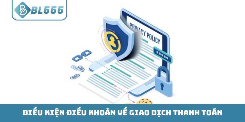Điều kiện điều khoản về giao dịch thanh toán