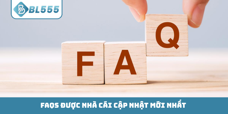 FAQs được nhà cái cập nhật mới nhất