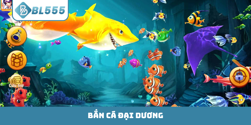 Bắn Cá Đại Dương