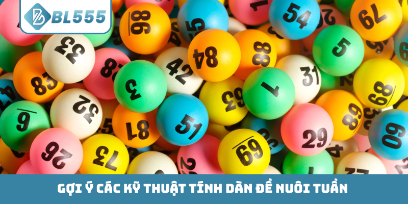 Gợi ý các kỹ thuật tính dàn đề nuôi tuần