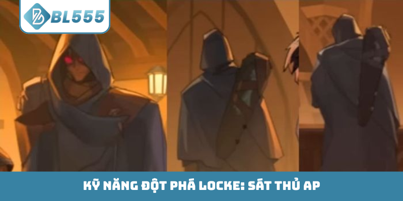 Kỹ năng đột phá Locke: Sát thủ AP