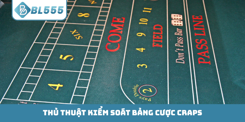 Thủ thuật kiểm soát bảng cược craps