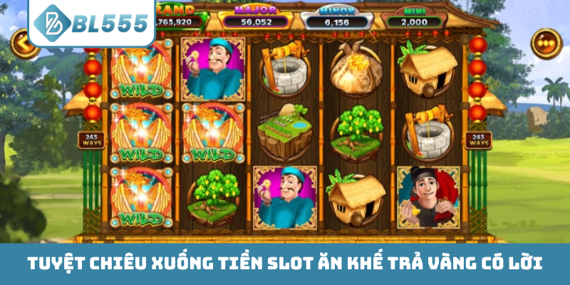 Tuyệt chiêu xuống tiền slot Ăn Khế Trả Vàng có lời